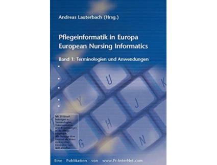 Livro Pflegeinformatik in Europa European Nursing Informatics Band 1 Terminologien und Anwendungen German Edition de A Lauterbach (Alemão)