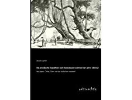 Livro Die Preuische Expedition Nach Sdostasien Whrend Der Jahre 186062 de Gustav Spiess (Alemão)