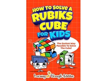 Livro How To Solve A Rubiks Cube For Kids The Easiest Way Possible To Solve The Cube de Charlotte Gibbs (Inglês)
