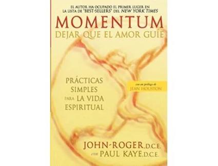 Livro Momentum Dejar que el amor guíe Spanish Edition de JohnRoger Paul Kaye (Espanhol)