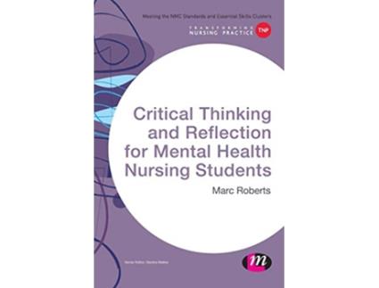 Livro Critical Thinking and Reflection for Mental Health Nursing Students de Marc Roberts (Inglês - Capa Dura)