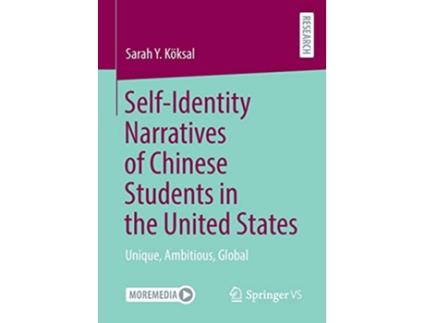 Livro SelfIdentity Narratives of Chinese Students in the United States Unique Ambitious Global de Sarah Y Köksal (Inglês)