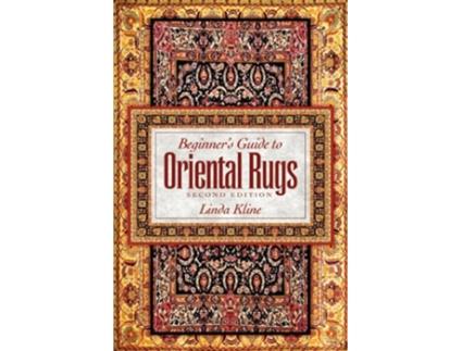 Livro Beginners Guide to Oriental Rugs 2nd Edition de Linda Kline (Inglês)