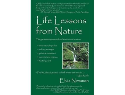 Livro Life Lessons from Nature Motivational Speaker Military Strategist Political Advisor Scientist Engineer Foster Parent de Elvis Newman (Inglês)