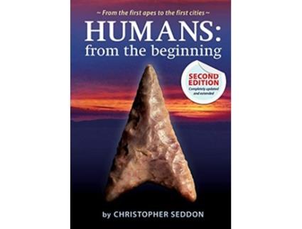 Livro Humans from the beginning From the first apes to the first cities de Christopher Patrick Seddon (Inglês)