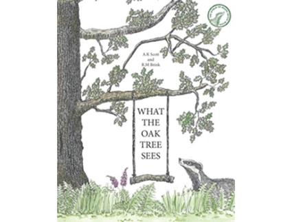 Livro What The Oak Tree Sees The World of Hiddel Brock Wood de A K Scott R M Brink (Inglês)