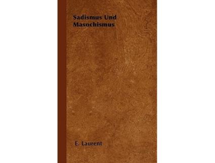 Livro Sadismus Und Masochismus de E Laurent (Inglês)