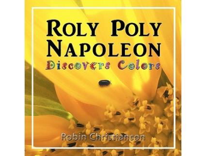 Livro Roly Poly Napoleon Discovers Colors de Robin Christianson (Inglês)