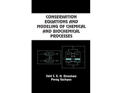 Livro Conservation Equations And Modeling Of Chemical And Biochemical Processes Chemical Industries de Said SEH Elnashaie Parag Garhyan (Inglês)