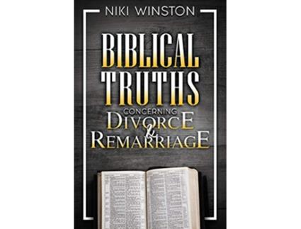 Livro Biblical Truths Concerning Divorce and Remarriage de Niki Winston (Inglês)
