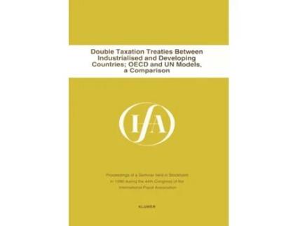 Livro Double Taxation Treaties Between Industrialised and Developing CountriesOECD and UN Models de Ifa International Fiscal Association (Inglês)