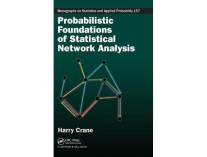 Livro Probabilistic Foundations of Statistical Network Analysis de Harry Crane (Inglês - Capa Dura)