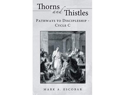 Livro Thorns and Thistles de Mark A Escobar (Inglês)