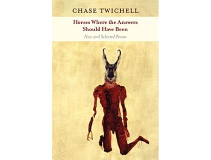Livro Horses Where the Answers Should Have Been de Chase Twichell (Inglês)
