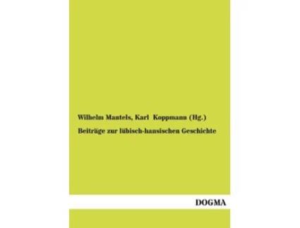 Livro Beiträge zur lübischhansischen Geschichte German Edition de Wilhelm Mantels e Karl Koppmann (Alemão)