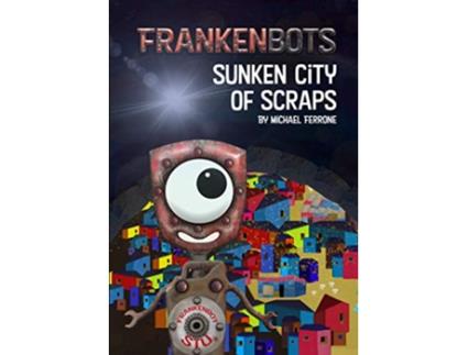 Livro Frankenbots Sunken City of Scraps de Michael Ferrone (Inglês)