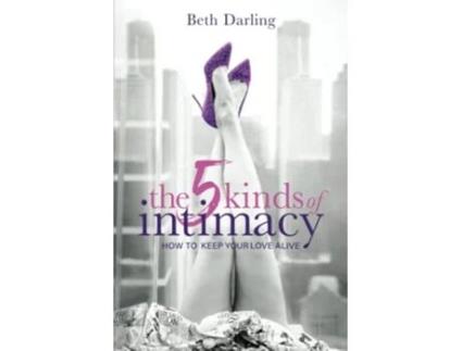 Livro The 5 Kinds of Intimacy How to Keep Your Love Alive de Beth Darling (Inglês)