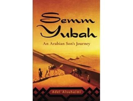 Livro Semm Yubah An Arabian Sons Journey de Adel Alsuhaimi Adel Alsuhaimi (Inglês)