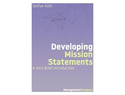 Livro Developing Mission Statements A Very Brief Introduction Management Compact de Stefan Kühl (Inglês)