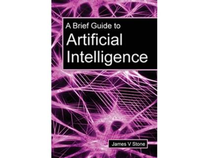 Livro A Brief Guide to Artificial Intelligence Tutorial Introductions de James V Stone (Inglês)