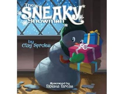 Livro The Sneaky Snowman A Christmas Story de Clay Sproles (Inglês)