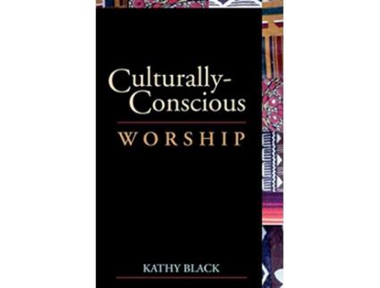 Livro CulturallyConscious Worship de Kathy Black Kathleen Black (Inglês)