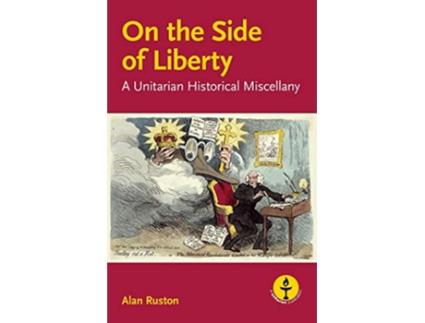 Livro On the Side of Liberty A Unitarian Historical Miscellany de Alan Ruston (Inglês)