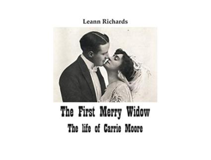 Livro The First Merry Widow The Life of Carrie Moore de Leann Richards (Inglês)