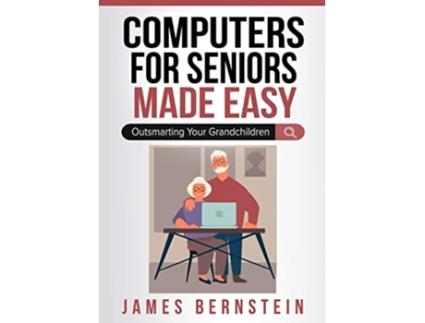 Livro Computers for Seniors Made Easy de James Bernstein (Inglês)