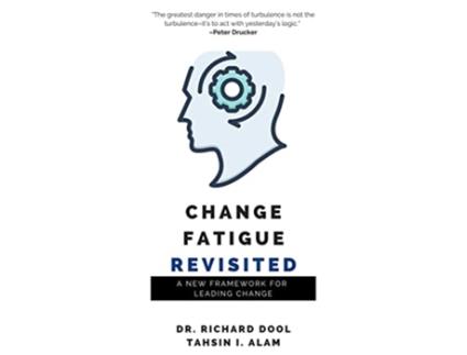 Livro Change Fatigue Revisited de Dr Richard Dool e Tahsin I Alam (Inglês)