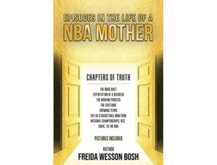 Livro Episodes in the Life of a NBA Mother de Freida Wesson Bosh (Inglês)