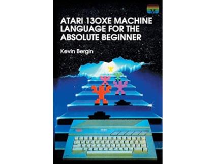 Livro Atari 130XE Machine Language for the Absolute Beginner Retro Reproductions de Kevin Bergin (Inglês)