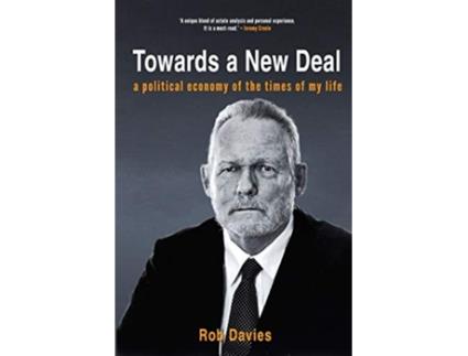 Livro TOWARDS A NEW DEAL A Political Economy of the Times of My Life de Rob Davies (Inglês)