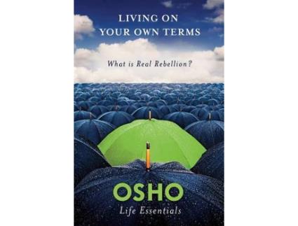 Livro Living on Your Own Terms What is Real Rebellion? de Osho (Inglês)