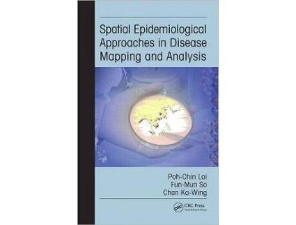 Livro Spatial Epidemiological Approaches in Disease Mapping and Analysis de Poh-Chin Lai, Fun-Mun So et al. (Inglês - Capa Dura)