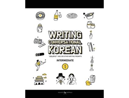 Livro Writing Conversational Korean Book One and 200 Other Writing Prompts de Katarina Elizabeth Pollock e Chelsea Carol Guerra (Inglês)