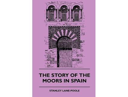 Livro The Story of the Moors in Spain de Stanley LanePool (Inglês)