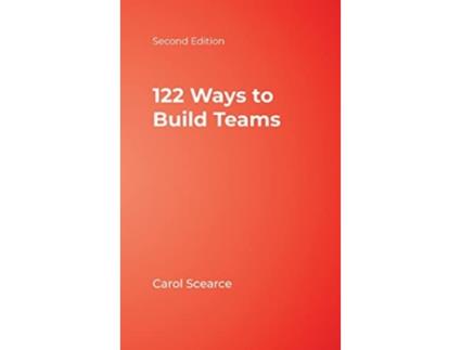 Livro 122 Ways to Build Teams de Carol Scearce (Inglês - Capa Dura)