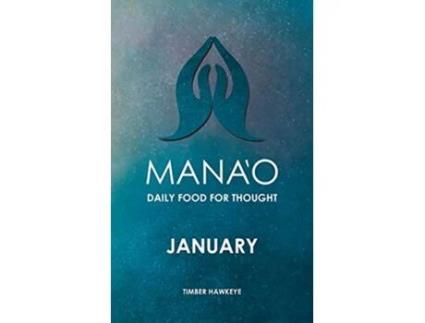 Livro MANAO January 1 Manao Monthly Journals with Daily Food for Thought de Timber Hawkeye (Inglês)