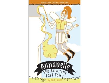 Livro Annabelle, the Reluctant Fart Fairy (Forgotten Fairies Series) M T Lott (Inglês)