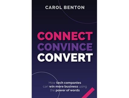 Livro Connect Convince Convert de Carol Benton (Inglês)