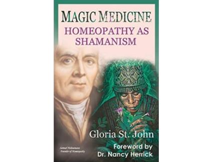 Livro Magic Medicine Homeopathy As Shamanism de Gloria St John (Inglês)