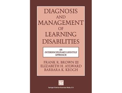 Livro Diagnosis and Management of Learning Disabilities de Elizabeth H Aylward Barbara K Keogh Frank R Brown Iii (Inglês)