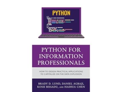 Livro Python for Information Professionals de Brady Lund (Inglês)