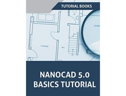 Livro NanoCAD 50 Basics Tutorial de Tutorial Books (Inglês)