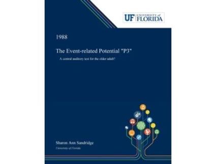 Livro The Event-related Potential 'P3': A Central Auditory Test for the Older Adult? Sharon Sandridge (Inglês)