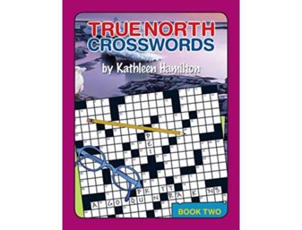 Livro True North Crosswords Book 2 de Kathleen N Hamilton (Inglês)