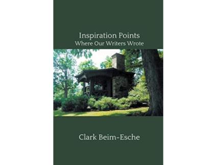 Livro Inspiration Points Where Our Writers Wrote de Clark BeimEsche (Inglês)