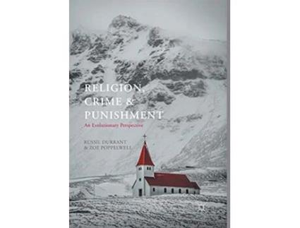 Livro Religion Crime and Punishment An Evolutionary Perspective de Russil Durrant e Zoe Poppelwell (Inglês)
