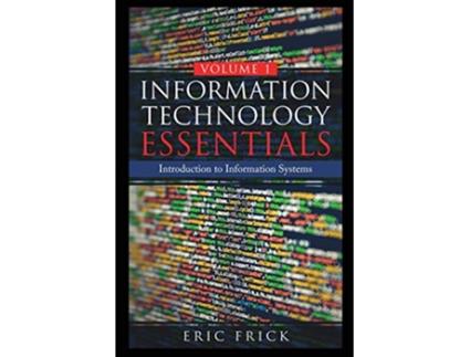 Livro Information Technology Essentials Volume 1 de Eric Frick (Inglês)